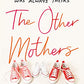 The Other Mothers: Two Women's Journey to Find the Family That Was Always Theirs