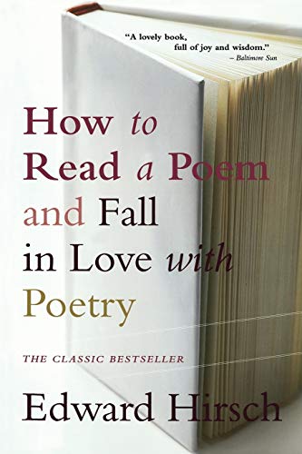 How to Read a Poem: And Fall in Love with Poetry