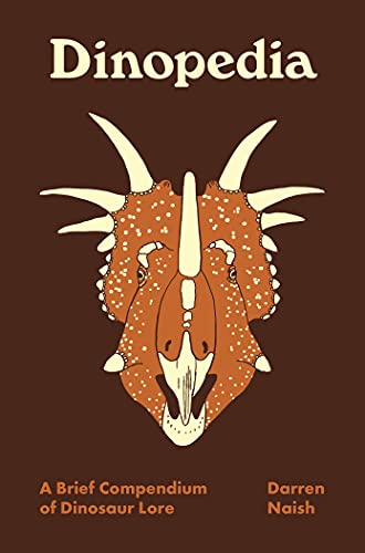 Dinopedia: A Brief Compendium of Dinosaur Lore (Pedia Books, 5)
