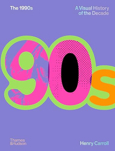 The 1990s: A Visual History of the Decade (Decades, 2)