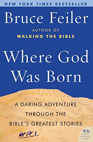 Where God Was Born: A Daring Adventure Through the Bible's Greatest Stories (P.S.)