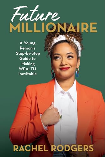 Future Millionaire: A Young Person’s Step-by-Step Guide to Making WEALTH Inevitable (Blink)