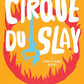 Cirque du Slay (Hayden & Friends)