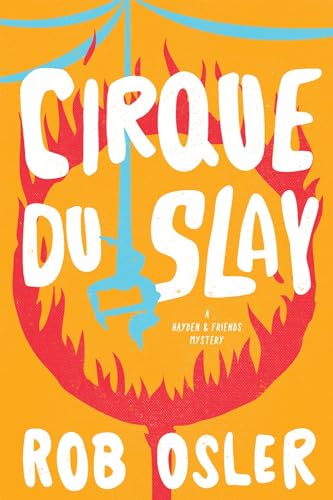 Cirque du Slay (Hayden & Friends)