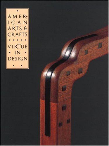 American Arts & Crafts: Virtue in Design