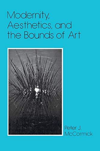 Modernity, Aesthetics, and the Bounds of Art