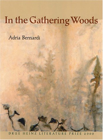 In the Gathering Woods (Pitt Drue Heinz Lit Prize)