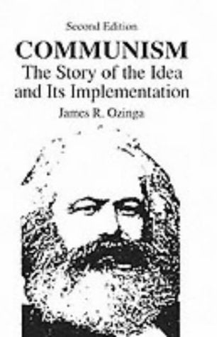 Communism: The Story Of The Idea & Its Implementation (2nd Edition)