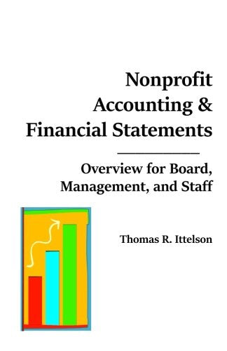 Nonprofit Accounting & Financial Statements: Overview for Board, Management and Staff