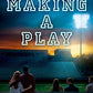 Making a Play (Field Party)