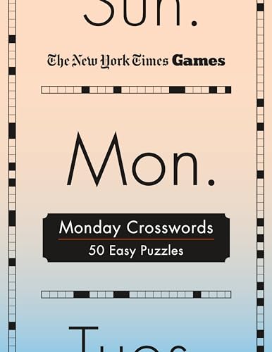 New York Times Games Monday Crosswords: 50 Easy Puzzles (New York Times Games Day of the Week Spiral Puzzles)