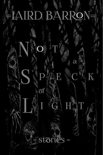 Not a Speck of Light: Stories