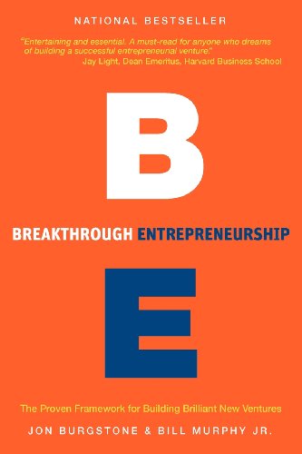 Breakthrough Entrepreneurship: The Proven Framework for Building Brilliant New Ventures