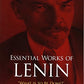Essential Works of Lenin: 'What Is to Be Done?' and Other Writings