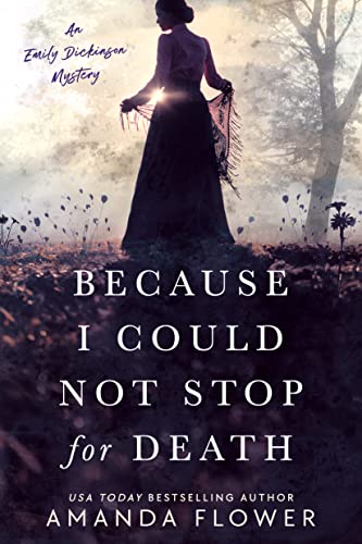 Because I Could Not Stop for Death (An Emily Dickinson Mystery)