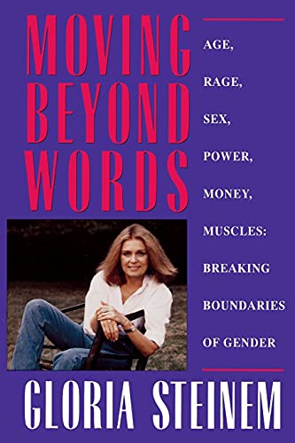Moving Beyond Words: Age, Rage, Sex, Power, Money, Muscles: Breaking the Boundries of Gender