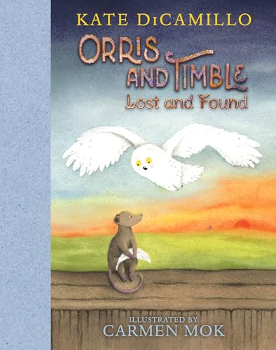 Orris and Timble: Lost and Found: (A Sweet and Funny Early Chapter Book About Friendship, Trust, and Finding Your Way - For Kids Ages 5-8 in Grades K-3)
