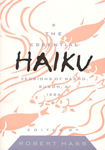 The Essential Haiku: Versions of Basho, Buson, & Issa (Essential Poets)