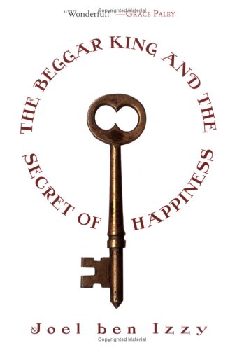 The Beggar King and the Secret of Happiness: A True Story