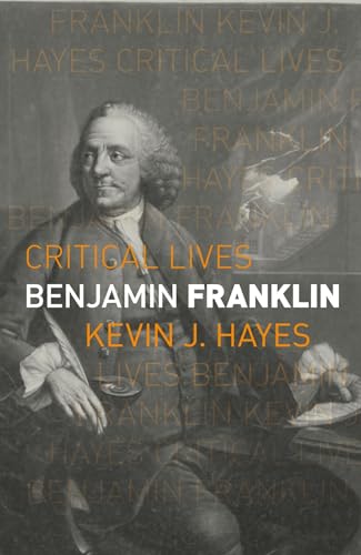 Benjamin Franklin (Critical Lives)