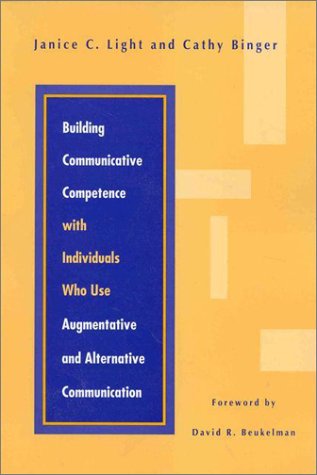 Building Communicative Competence With Individuals Who Use Augmentative and Alternative Communication