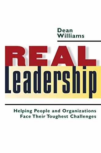 Real Leadership: Helping People and Organizations Face Their Toughest Challenges