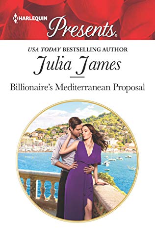 Billionaire's Mediterranean Proposal (Harlequin Presents)