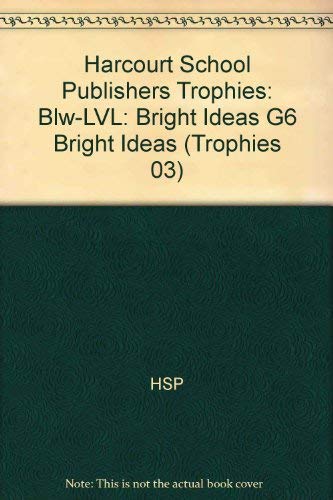 Bright Ideas Below Level Grade 6: Harcourt School Publishers Trophies (Trophies 03)