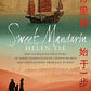 Sweet Mandarin: The Courageous True Story of Three Generations of Chinese Women and Their Journey from East to West