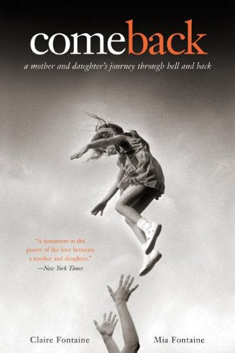 Come Back: A Mother and Daughter's Journey Through Hell and Back