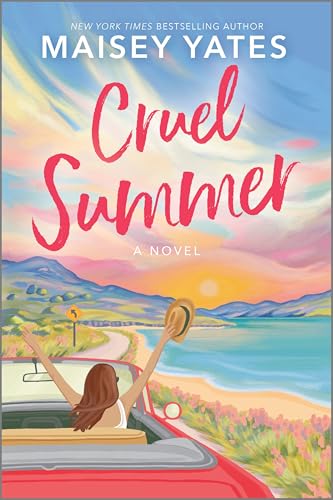 Cruel Summer: A Contemporary Opposites Attract, Forced Proximity Romance of a Life-Changing Road Trip