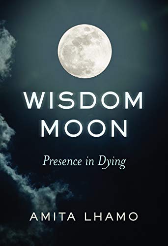 Wisdom Moon: Presence in Dying