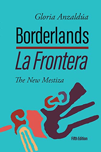 Borderlands / La Frontera: The New Mestiza, 5th Edition