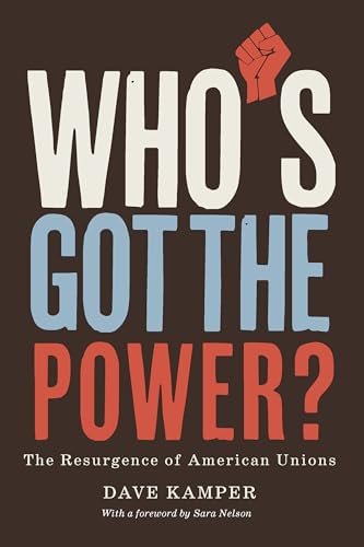 Who’s Got the Power: The Resurgence of American Unions