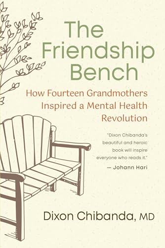 The Friendship Bench: How Fourteen Grandmothers Inspired a Mental Health Revolution