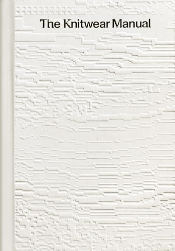 The Knitwear Manual: A complete guide to knitwear design