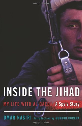 Inside the Jihad: My Life with Al Qaeda