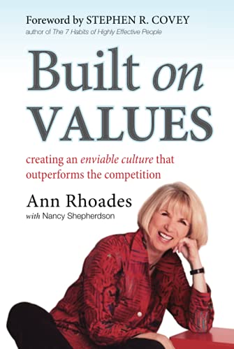 Built on Values: Creating an Enviable Culture that Outperforms the Competition