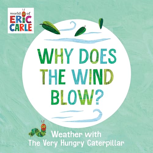 Why Does the Wind Blow?: Weather with The Very Hungry Caterpillar