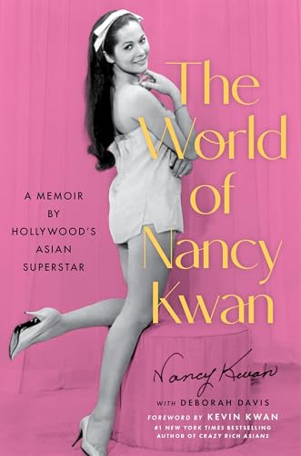 The World of Nancy Kwan: A Memoir by Hollywood’s Asian Superstar