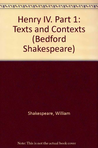 Henry IV. Part 1: Texts and Contexts (Bedford Shakespeare)