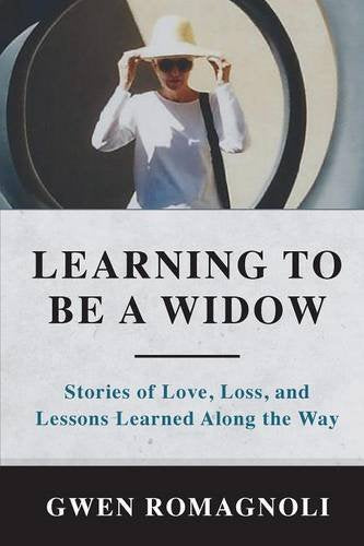 Learning to Be a Widow: Stories of Love, Loss, and Lessons Learned Along the Way