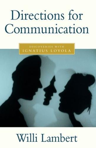 Directions for Communication: Discoveries with Ignatius Loyola