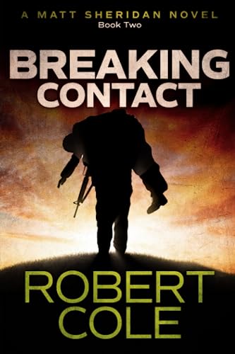 Breaking Contact: A Matt Sheridan Novel - Book Two (Matt Sheridan Series)