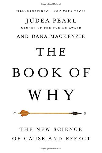 The Book of Why: The New Science of Cause and Effect