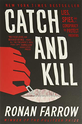 Catch and Kill: Lies, Spies, and a Conspiracy to Protect Predators