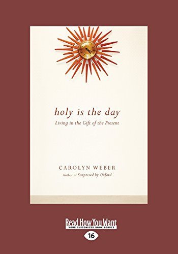 Holy Is the Day: Living in the Gift of the Present