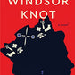 The Windsor Knot: A Novel (Her Majesty the Queen Investigates, 1)