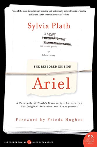 Ariel: The Restored Edition: A Facsimile of Plath's Manuscript, Reinstating Her Original Selection and Arrangement (P.S.)