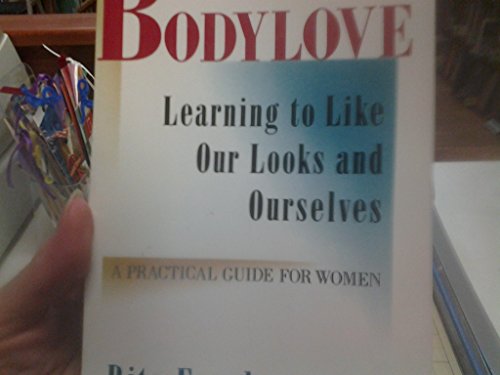 Bodylove: Learning to Like Our Looks-And Ourselves